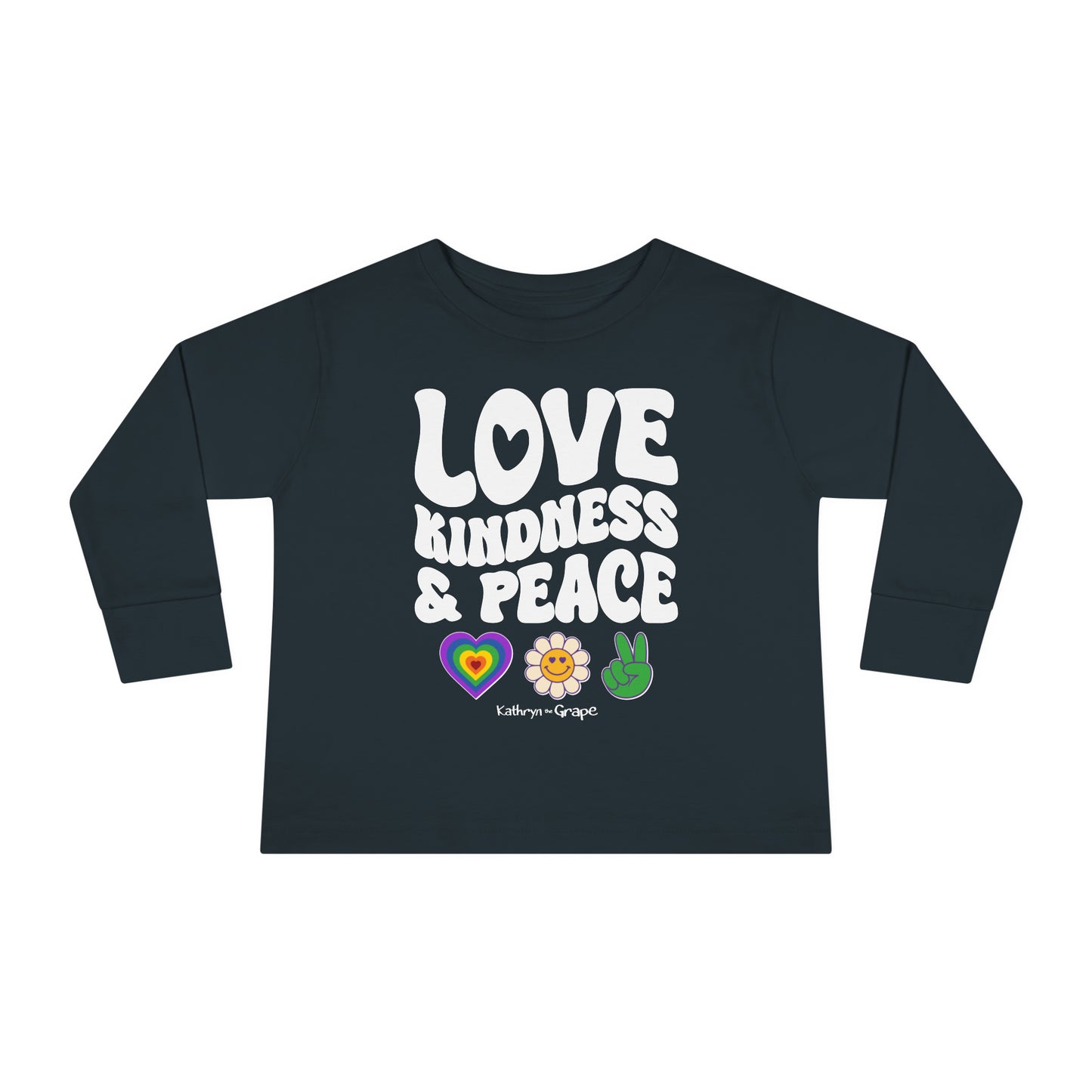 Kathryn the Grape Love, Kindness, and Peace Toddler Long Sleeve Tee (white wording)
